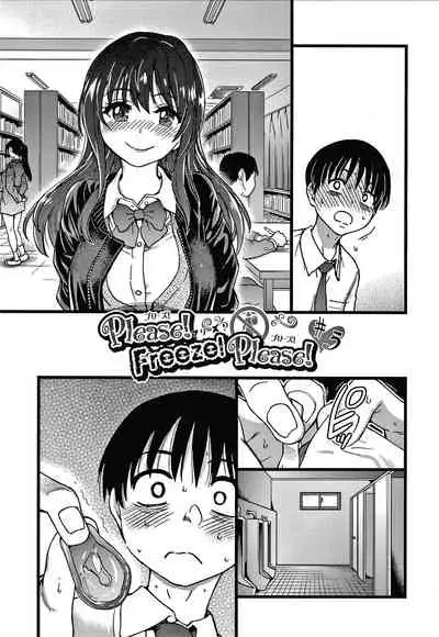 Please! Freeze! Please!