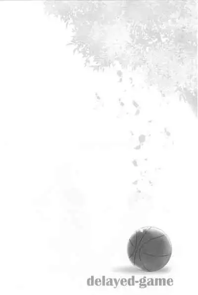 (C85) [Babylon, Nishikiza (Yokomiya, Nishiki)] delayed-game (Kuroko no Basket)