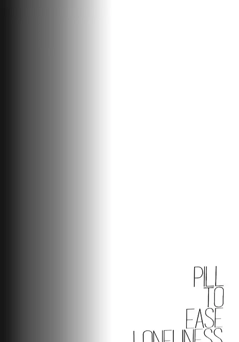 pill to ease loniness