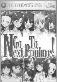 (C73) [GUILTY HEARTS (FLO)] Go To Next Produce! (THE IDOLM@STER)