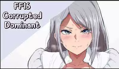 FF16 Ochiru Dominant | FF16 Corrupted Dominant