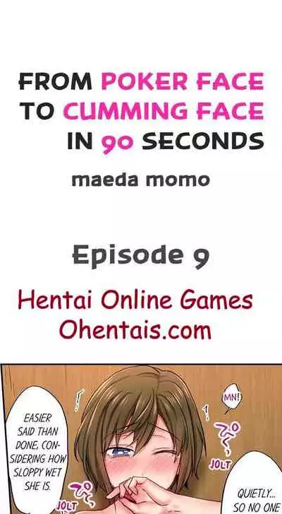 From Poker Face to Cumming Face in 90 Seconds Ch. 7-10