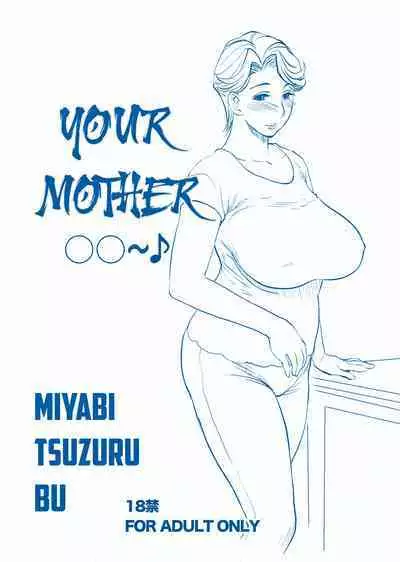 Omae no Kaa-chan ○○○~♪ | Your Mother ○○~♪