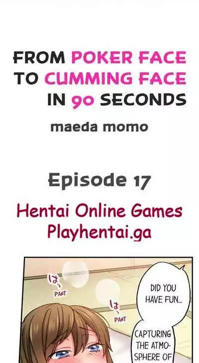 From Poker Face to Cumming Face in 90 Seconds Ch. 15-18