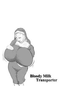 [Nishiro Ui (Shizu Kei)] Bloody Milk Transporter [Digital]