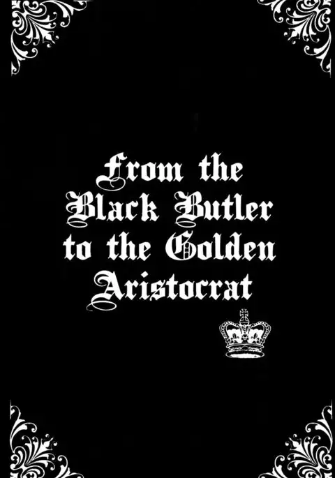 From the Black Butler to the Golden Aristocrat