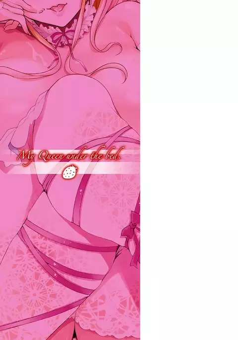 Bed no Shita no Joou-sama - My Queen under the bed.