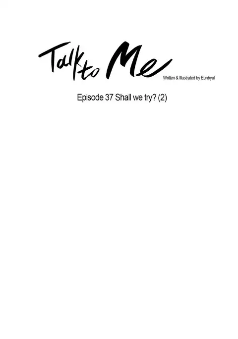 Talk To Me Ch.1-37